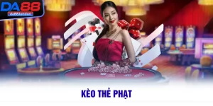 Kèo Thẻ Phạt DA88 – Bắt Kèo Chuẩn, Tăng Cơ Hội Thắng Lớn